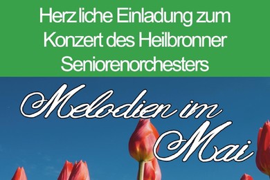Konzert "Melodien im Mai" Heilbronner Seniorenorchester
